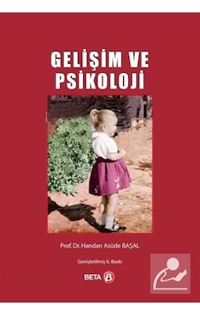 Gelişim ve Psikoloji - Doç.dr. Handan Asüde Başal Gelişim ve Psikoloji - Doç.dr. Handan Asüde Başal