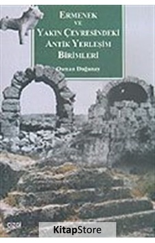 Ermenek ve Yakın Çevresindeki Antik Yerleşim Birimleri - Osman Doğanay - Çizgi Kitabevi Ermenek ve Yakın Çevresindeki Antik Yerleşim Birimleri - Osman Doğanay - Çizgi Kitabevi