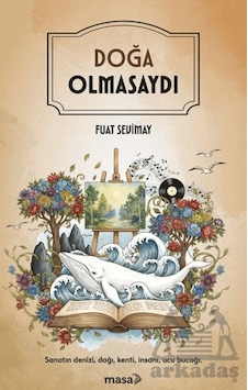 Doğa Olmasaydı Masa Kitap Doğa Olmasaydı Masa Kitap