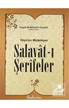 Hayırları Müjdeleyen Salavat-ı Şerifeler - Abdülkadir Geylani - Şadırvan Yayınları Hayırları Müjdeleyen Salavat-ı Şerifeler - Abdülkadir Geylani - Şadırvan Yayınları