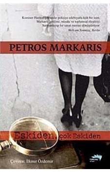 Eskiden, Çok Eskiden / Petros Markaris