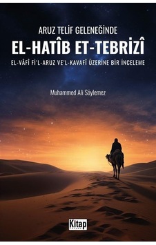 Aruz Telif Geleneğinde El-Hatib Et-Tebrizi: El-Vafi Fi'l-Aruz Ve'l-Kavafi Üzerine Bir İnceleme - Muhammed Ali Söylemez - Kitap Dünyası Aruz Telif Geleneğinde El-Hatib Et-Tebrizi: El-Vafi Fi'l-Aruz Ve'l-Kavafi Üzerine Bir İnceleme - Muhammed Ali Söylemez - Kitap Dünyası