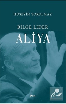 Bilge Lider Aliya - Hüseyin Yorulmaz - Şule Yayınları Bilge Lider Aliya - Hüseyin Yorulmaz - Şule Yayınları
