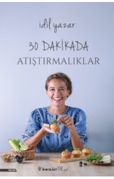 30 Dakikada Atıştırmalıklar Idil Yazar Inkılap Kitabevi 30 Dakikada Atıştırmalıklar Idil Yazar Inkılap Kitabevi