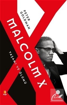 Malcolm X - Yaşamı ve Ölümü / Peter Goldman Malcolm X - Yaşamı ve Ölümü / Peter Goldman