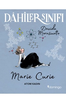 Dahiler Sınıfı Marie Curie - Atom Kadın Dahiler Sınıfı Marie Curie - Atom Kadın