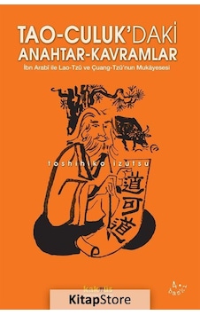 Tao-culuk'daki Anahtar Kavramlar - Toshihiko İzutsu - Kaknüs Yayınları Tao-culuk'daki Anahtar Kavramlar - Toshihiko İzutsu - Kaknüs Yayınları