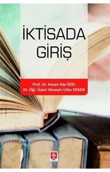 İktisada Giriş - Hasan Alp Özel - Ekin Basım Yayın İktisada Giriş - Hasan Alp Özel - Ekin Basım Yayın
