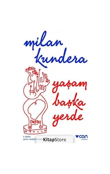 Kitapstore Yaşam Başka Yerde / Milan Kundera Kitapstore Yaşam Başka Yerde / Milan Kundera