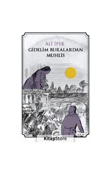 Kitapstore Gidelim Buralardan Muhlis / Ali Ipek Kitapstore Gidelim Buralardan Muhlis / Ali Ipek
