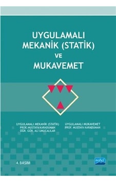 Uygulamalı Mekanik (Statik) ve MukavemetMeslek Yüksekokulları İnşaat Programı  - Mustafa Karaduman  -  Ali Umucalılar  - Nobel Akademik Yayıncılık