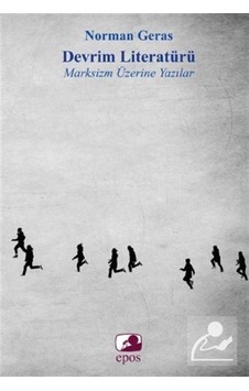 Devrim Literatürü: Marksizm Üzerine Yazılar - Norman Geras - Epos Yayınları
