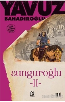 Sunguroğlu-2 - Yavuz Bahadiroğlu - Nesil 9789754080513 Sunguroğlu-2 - Yavuz Bahadiroğlu - Nesil 9789754080513