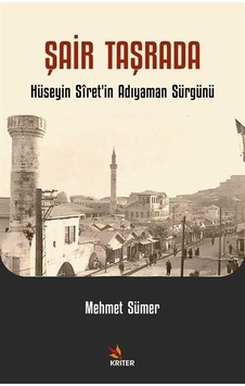 Şair Taşrada - Hüseyin Siret'in Adıyaman Sürgünü - Mehmet Sümer - Kriter