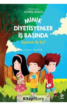 Kitapstore Minik Diyetisyenler İş Başında Sepetinde Ne Var? / Güneş Aksüs Kitapstore Minik Diyetisyenler İş Başında Sepetinde Ne Var? / Güneş Aksüs
