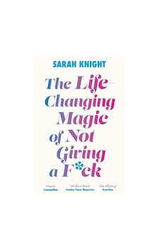 The Life-changing Magic Of Not Giving A F K How To Stop Spending The Life-changing Magic Of Not Giving A F K How To Stop Spending
