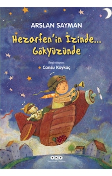Hezarfen'in İzinde... Gökyüzünde - Arslan Sayman - Yapı Kredi Yayınları Hezarfen'in İzinde... Gökyüzünde - Arslan Sayman - Yapı Kredi Yayınları