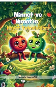 Minnet Ve Nimet'in Hayat Yolculukları / Mustafa Hazar Atik Minnet Ve Nimet'in Hayat Yolculukları / Mustafa Hazar Atik