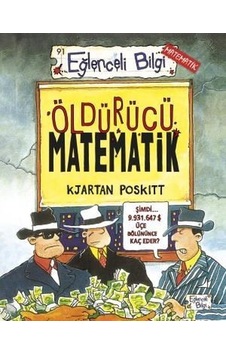 Öldürücü Matematik - Eğlenceli Bilgi Matematik - Kjartan Poskitt - Eğlenceli Bilgi