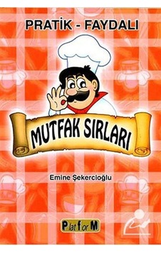 Mutfak Sırları - Emine Şekercioğlu - Platform Yayınları