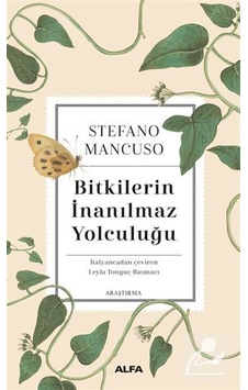 Bitkilerin İnanılmaz Yolculuğu  - Stefano Mancuso  - Alfa Yayıncılık