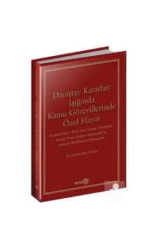 Danıştay Kararları Işığında Kamu Görevlilerinde Özel Hayat / D...