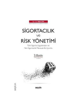 Sigortacılık ve Risk Yönetiminin Temelleri Mahir Çipil Seçkin Sigortacılık ve Risk Yönetiminin Temelleri Mahir Çipil Seçkin