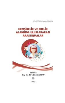 Hemşirelik Ve Ebelik Alanında Uluslararası Araştırmalar / Kole... Hemşirelik Ve Ebelik Alanında Uluslararası Araştırmalar / Kole...