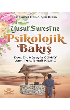 Yusuf Suresine Psikolojik Bakış / İsmail Kılınç Yusuf Suresine Psikolojik Bakış / İsmail Kılınç