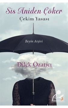 Sis Aniden Çöker - Çekim Yasası - Dilek Özatıcı - Cinius Sis Aniden Çöker - Çekim Yasası - Dilek Özatıcı - Cinius