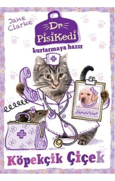 Dr. Pisikedi Kurtarmaya Hazır-Köpekçik Çiçek - Jane Clarke - Pegasus Dr. Pisikedi Kurtarmaya Hazır-Köpekçik Çiçek - Jane Clarke - Pegasus