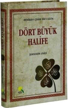 Dört Büyük Halife -Menakıb -ı Çehar Yar -ı Güzin - Şemseddin Sivasi - Medine Yayıncılık Dört Büyük Halife -Menakıb -ı Çehar Yar -ı Güzin - Şemseddin Sivasi - Medine Yayıncılık