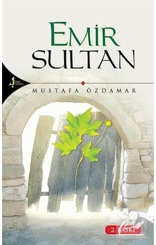 Emir Sultan - Adem Şenel - Kırk Kandil Yayınları Emir Sultan - Adem Şenel - Kırk Kandil Yayınları