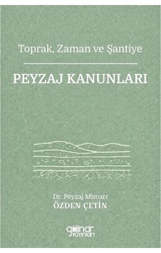 Toprak, Zaman Ve Şantiye Peyzaj Kanunları / Özden Çetin Toprak, Zaman Ve Şantiye Peyzaj Kanunları / Özden Çetin