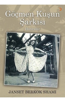 Göçmen Kuşun Şarkısı - Hatıralar - Janset Berkok Shami - Cinius Göçmen Kuşun Şarkısı - Hatıralar - Janset Berkok Shami - Cinius