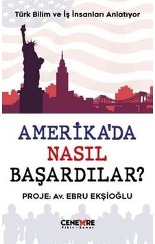 Amerika'da Nasıl Başardılar? - Ebru Ekşioğlu - Cenevre Fikir Sanat