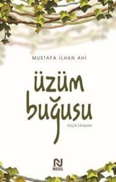 Üzüm Buğusu - Mustafa Ilhan Ahi - Nesil Üzüm Buğusu - Mustafa Ilhan Ahi - Nesil