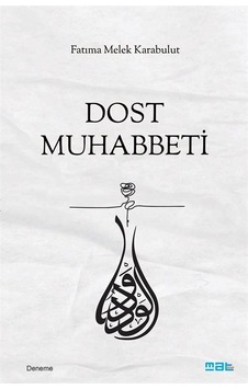 Dost Muhabbetı / Fatıma Melek Karabulut Dost Muhabbetı / Fatıma Melek Karabulut