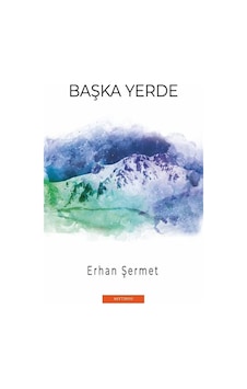 Başka Yerde / Erhan Şermet Başka Yerde / Erhan Şermet