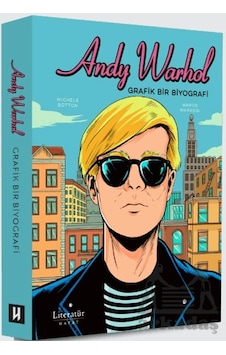 Andy Warhol: Grafik Bir Biyografi Literatür Hayat