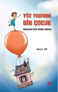 Yüz Yaşında Bir Çocuk - Çocuklar İçin Seçme Şiirler - Pmvp-634613