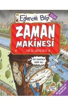 Zaman Makinesi-Eğlenceli Bilgi - Nick Arnold - Eğlenceli Bilgi Zaman Makinesi-Eğlenceli Bilgi - Nick Arnold - Eğlenceli Bilgi