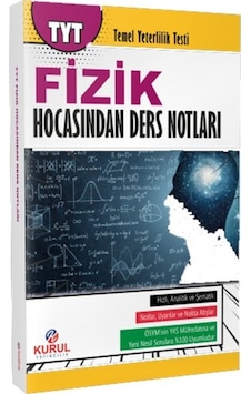 Kurul Yayıncılık TYT Fizik Öğretmenin Tahta Notları ile Özet Kurul Yayıncılık TYT Fizik Öğretmenin Tahta Notları ile Özet