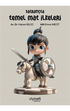 Satrançta Temel Mat İlkeleri / Av. Dr. Hakan Bilici Satrançta Temel Mat İlkeleri / Av. Dr. Hakan Bilici