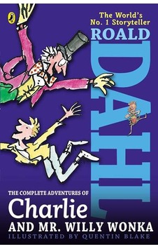 The Complete Adventures of Charlie and Mr. Willy Wonka 9780142417409 The Complete Adventures of Charlie and Mr. Willy Wonka 9780142417409