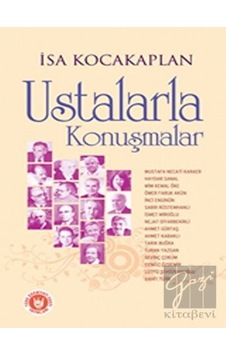 Ustalarla Konuşmalar - İsa Kocakaplan - Türk Edebiyatı Vakfı Yayınları
