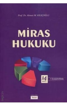 Miras Hukuku Prof. Dr. Ahmet M. Kılıçoğlu
