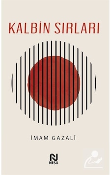 Kalbin Sırları - İmam Gazali - Nesil Yayınları Kalbin Sırları - İmam Gazali - Nesil Yayınları