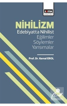 Nihilizm & Edebiyatta Nihilist Eğilimler / Söylemler / Yansıma... Nihilizm & Edebiyatta Nihilist Eğilimler / Söylemler / Yansıma...