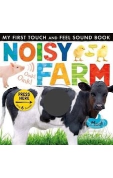 Noisy Farm Touch And Feel Sound Book Noisy Farm Touch And Feel Sound Book